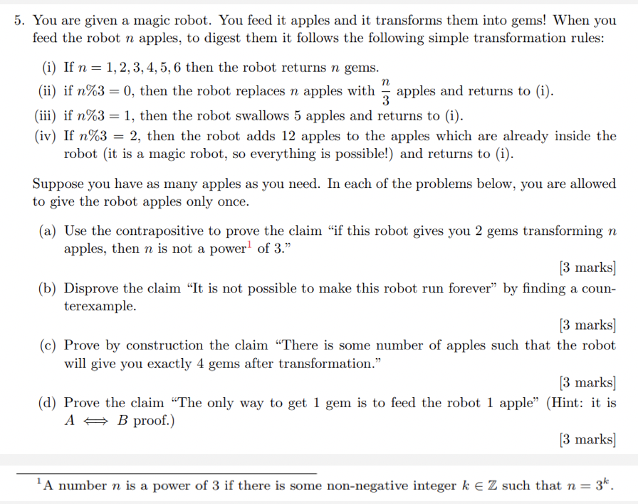 5. You are given a magic robot. You feed it apples