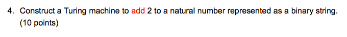  Construct a Turing machine to add 2 to a natural number