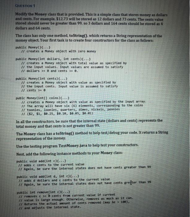  QUESTION 1 Modify the Money class that is provided. This is