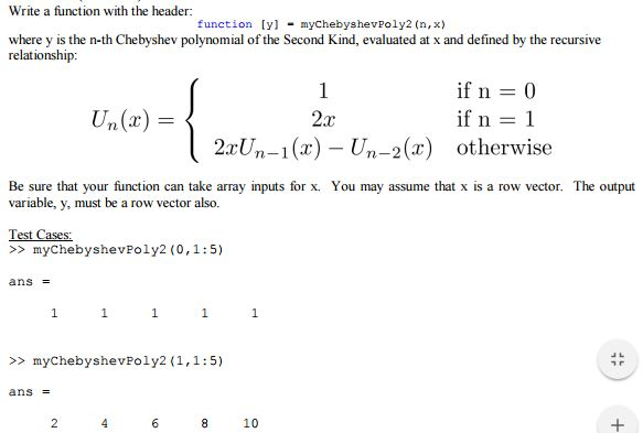 Matlab Help Write a function with the header: [y] - myChebyshevPoly2(n,x) where