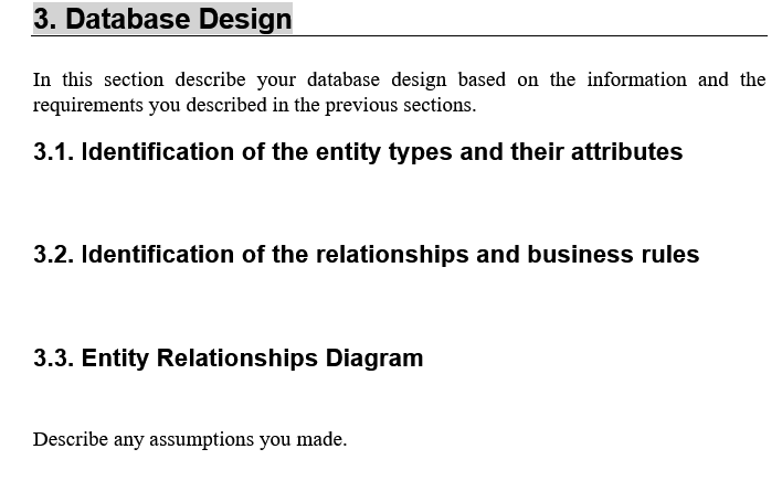  What we chose: 3. Database Design In this section describe your