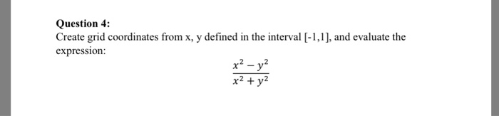  Question 4: Create grid coordinates from x, y defined in the