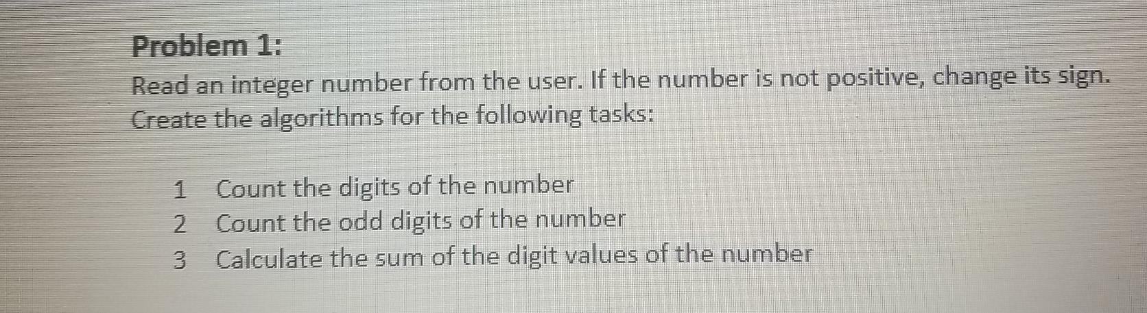  Problem 1: Read an integer number from the user. If the