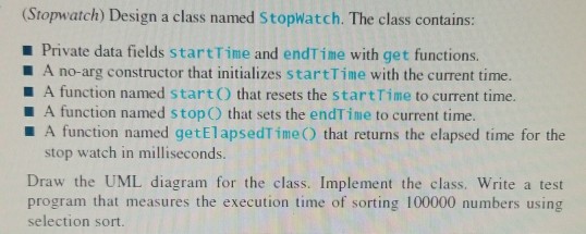 The Answer should be in C++ (Stopwatch) Design a class named Stopwatch.