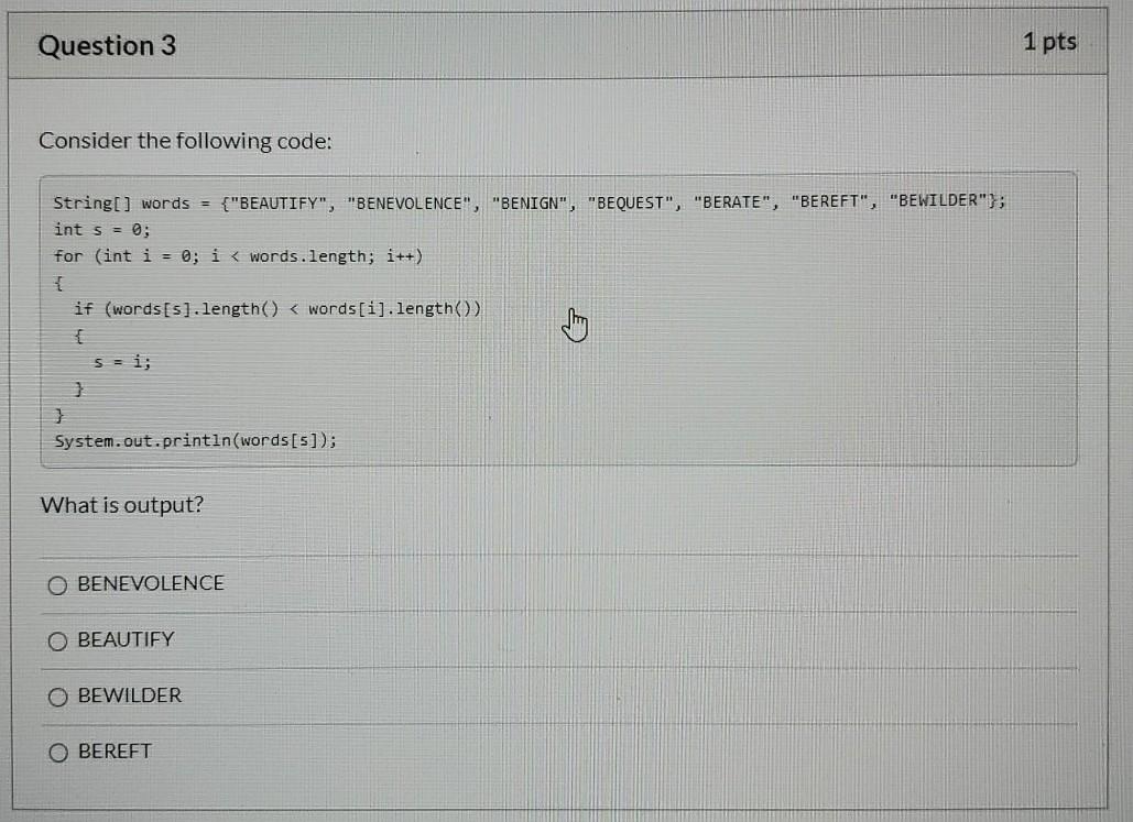 for (int i = 0; i words[i].length()) { s = i; }