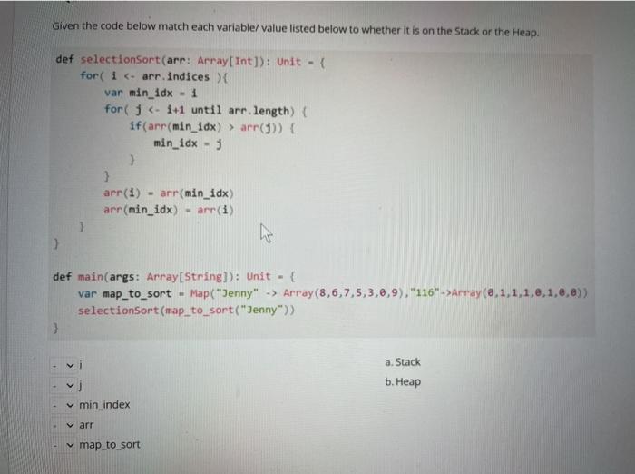  Given the code below match each variable/value listed below to whether