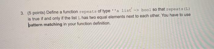 answer these questions using SML and make sure functions work. 3. (5