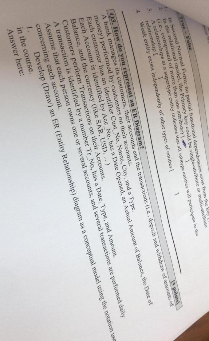 True - False 3 In Second Normal Form: no partial functional