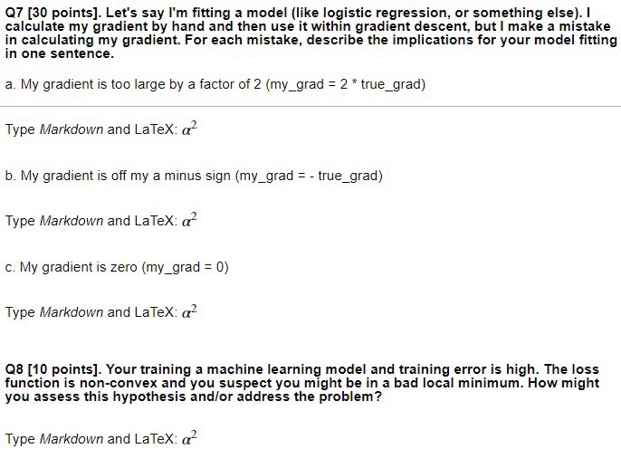  Q7 [30 points]. Let's say I'm fitting a model (like logistic