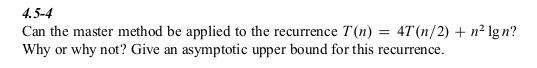  4.5-4 Can the master method be applied to the recurrence T(n)