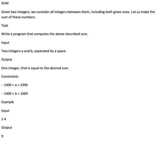 The code should be written in C++ SUM Given two integers, we