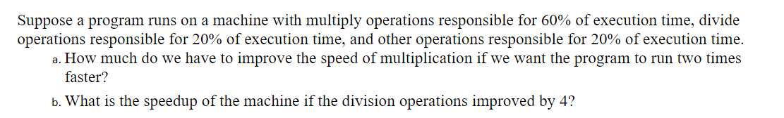  Suppose a program runs on a machine with multiply operations responsible