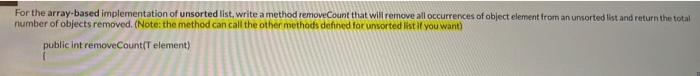  For the array-based implementation of unsorted list, write a method removeCount