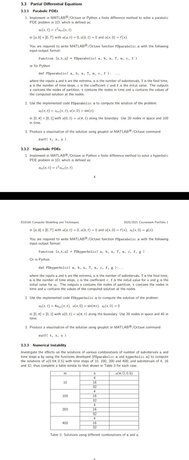 You are required to implement four one-step-methods in fully annotated MATLAB/ Octave