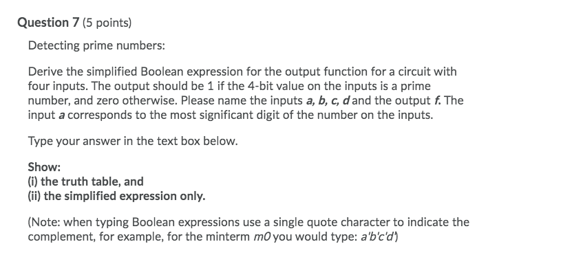 Question 7 (5 points) Detecting prime numbers: Derive the simplified Boolean