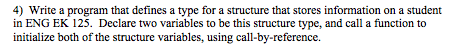  Please do so in C! 4) Write a program that defines