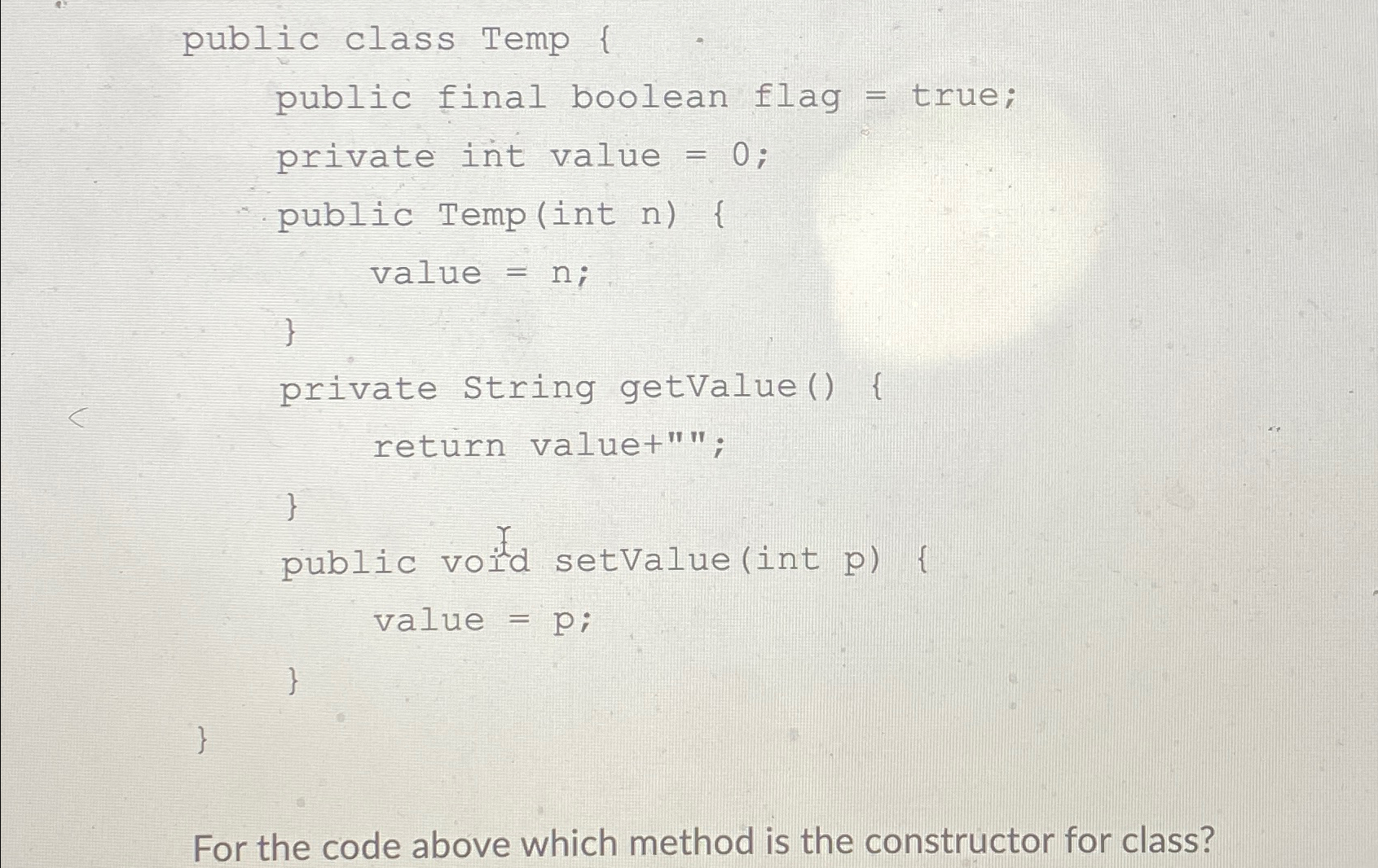  public class Temp { public final boolean flag = true; private