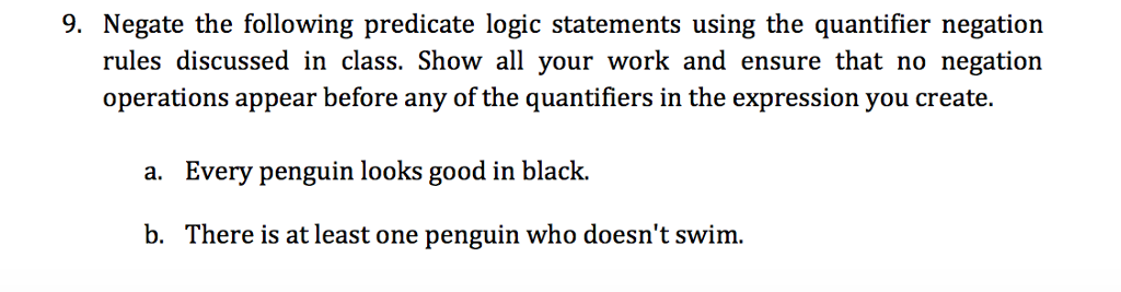 9. Negate the following predicate logic statements using the quantifier negation