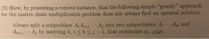  (5) Show, by presenting a conrete instance, that the following simple