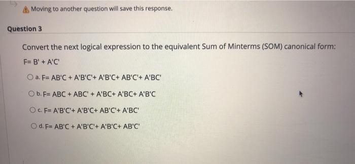  A Moving to another question will save this response. Question 3