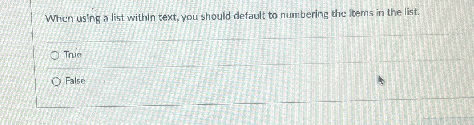  When using a list within text, you should default to numbering