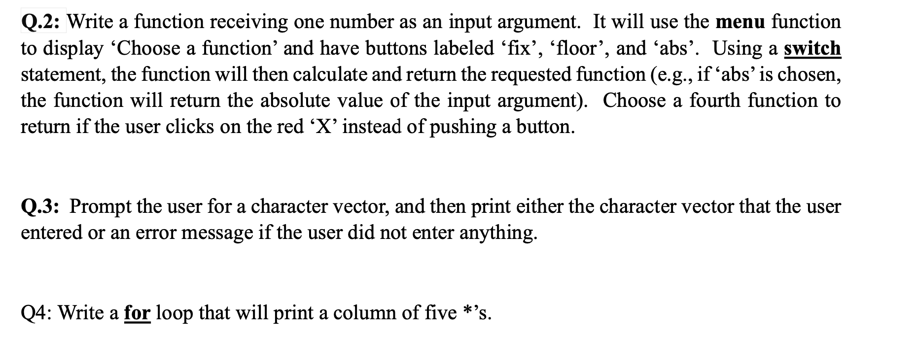  Q.2: Write a function receiving one number as an input argument.