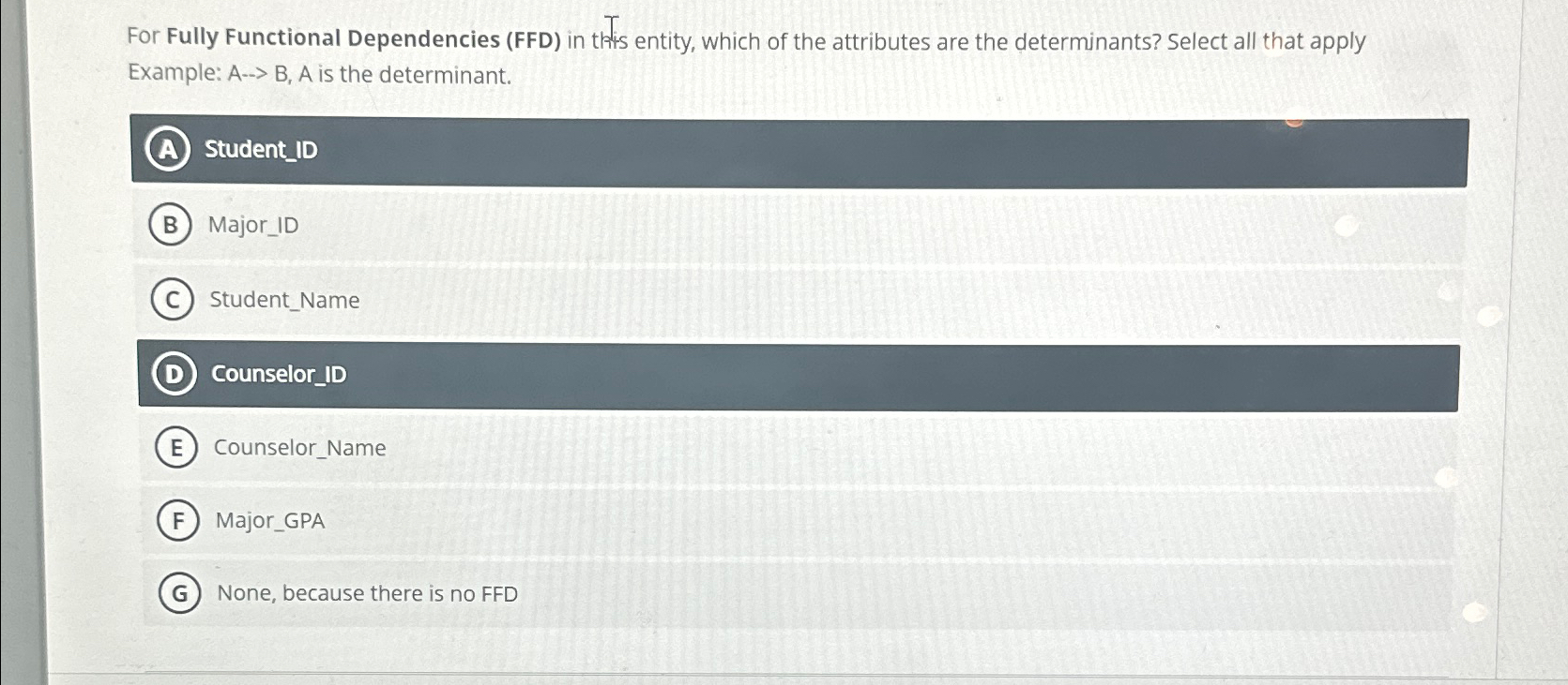  For Fully Functional Dependencies (FFD) in this entity, which of the