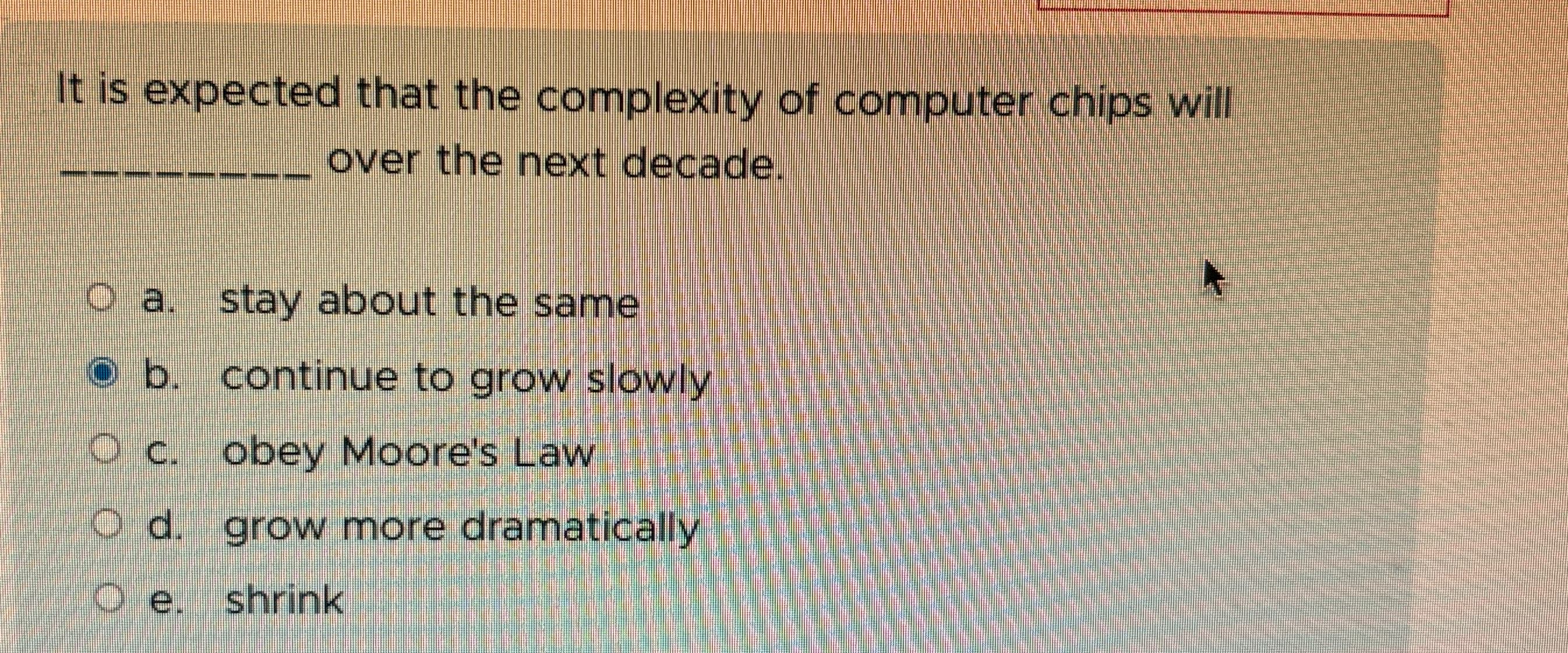  It is expected that the complexity of computer chips will over