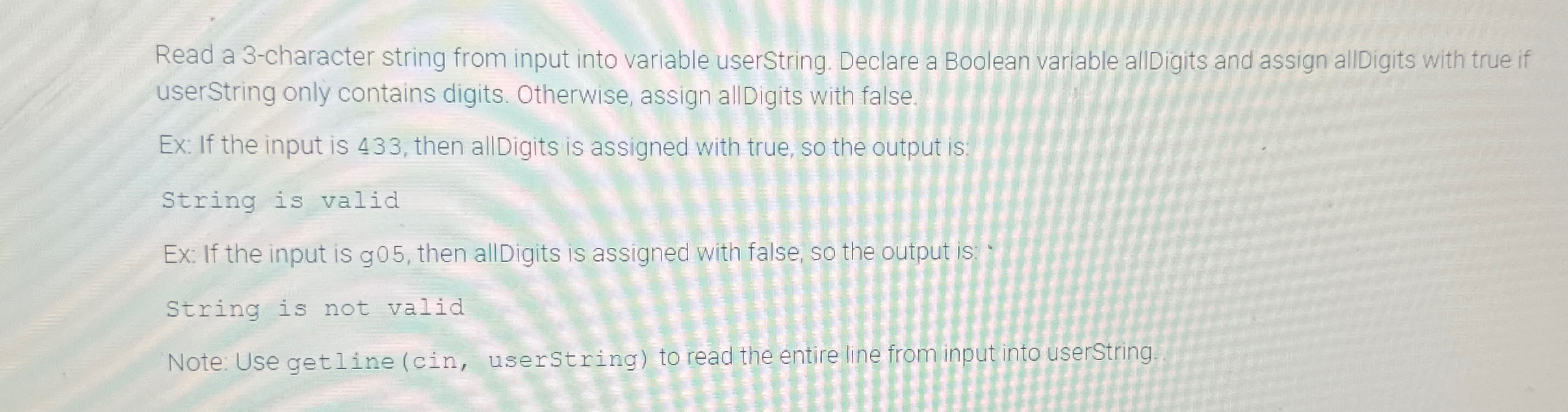  Read a 3-character string from input into variable userString. Declare a