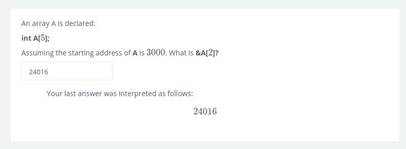  An array A is declared: int A[51; Assuming the starting address