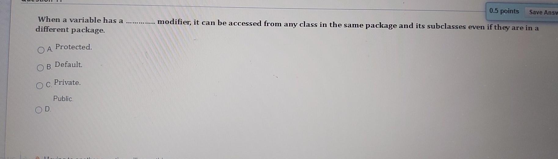 0.5 points Save Answ. When a variable has a different package.