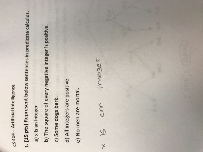  CS 404 Artificial Intelligence 1. [15 pts] Represent below sentences in