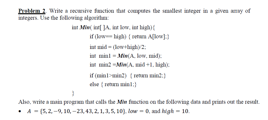 In MIPS Problem 2. Write a recursive function that computes the smallest