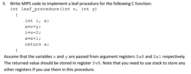  Write MIPS code to implement a leaf procedure for the following