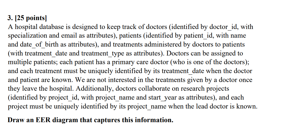  [25 points] A hospital database is designed to keep track of