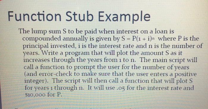  I need this small function in mat lab.. Function Stub Example