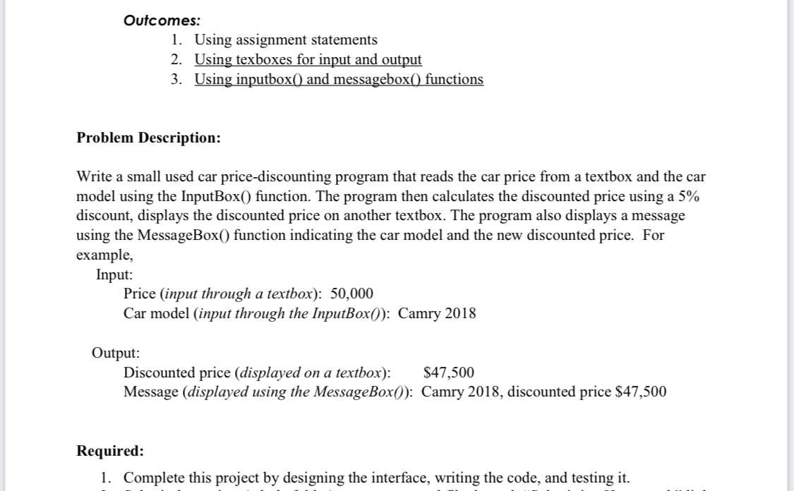  Outcomes: 1. Using assignment statements 2. Using texboxes for input and
