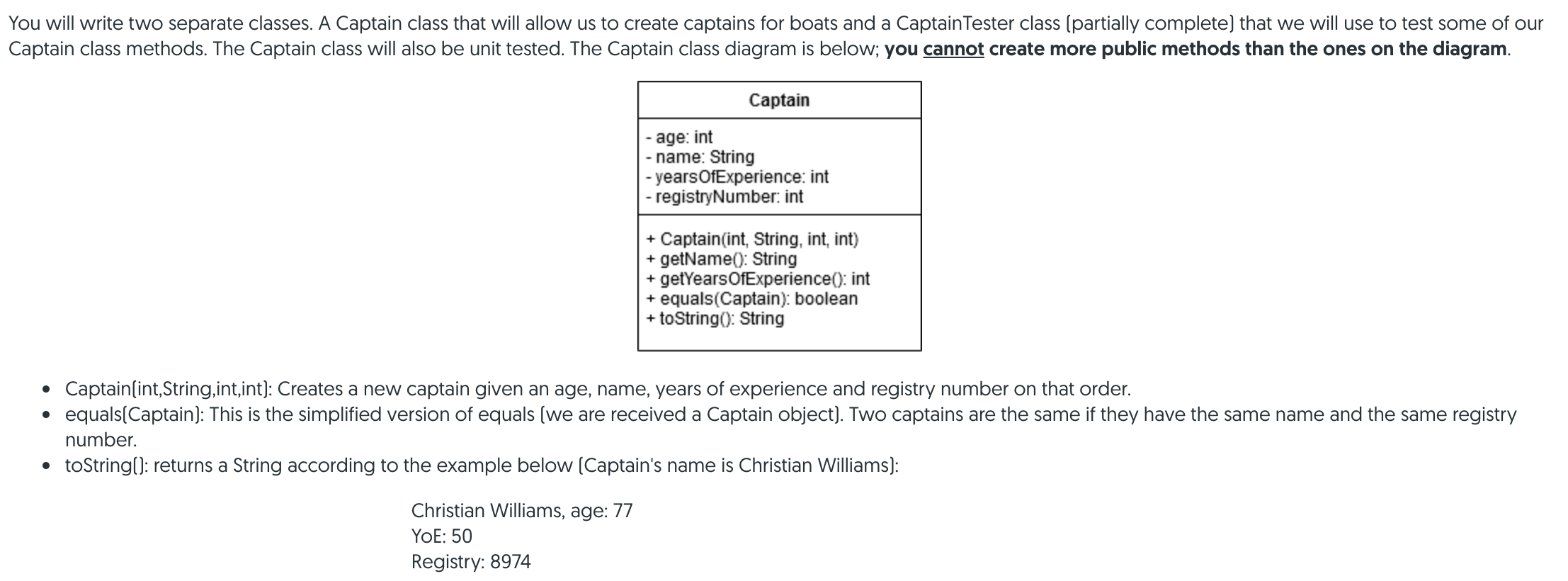 second You will write two separate classes. A Captain class that will