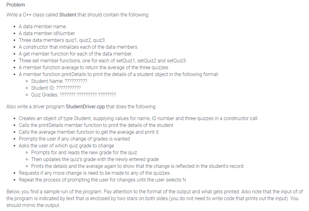 In C++ please using 3 files StudentDriver.cpp, Student.h, and Student.cpp. Thanks Problem