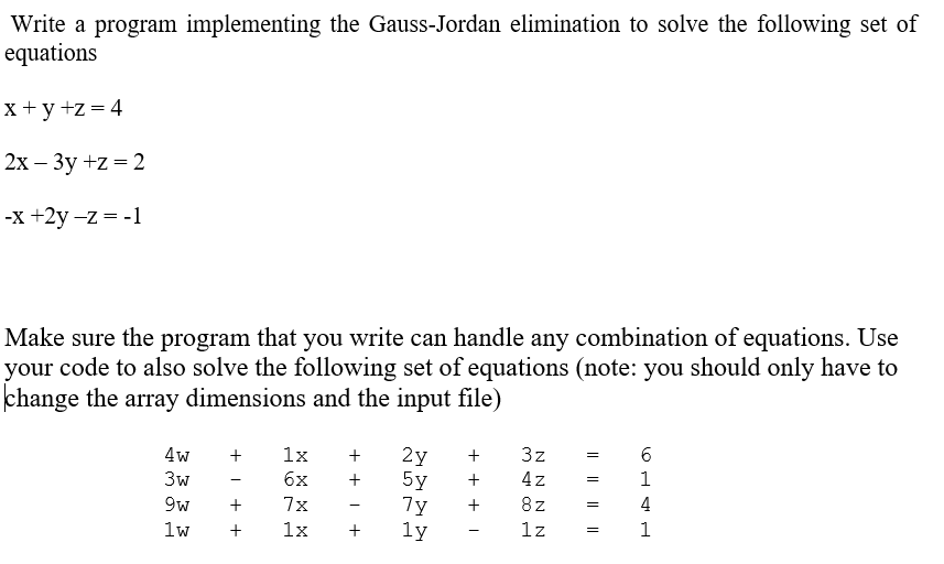 Solve using C++ and gauss jordan algorithm please Write a program implementing