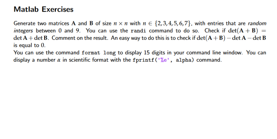 use Matlab to solve it Matlab Exercises Generate two matrices A and