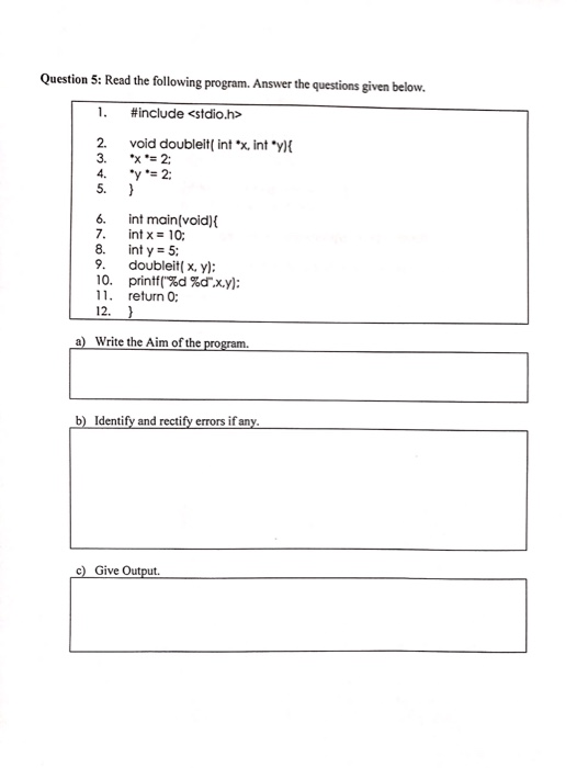  Question 5: Read the following program. Answer the questions given below.