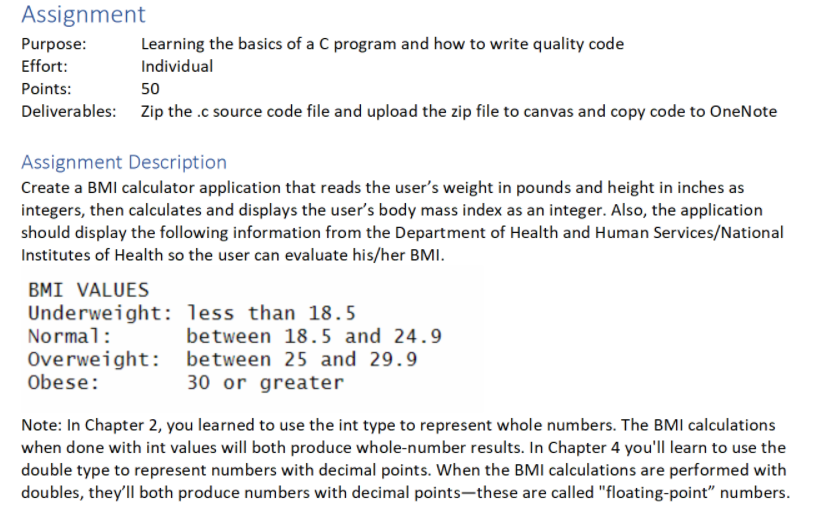 Using C, Need help with the following assignment please! Assignment Purpose: Learning