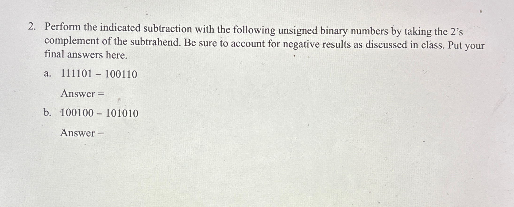  Perform the indicated subtraction with the following unsigned binary numbers by