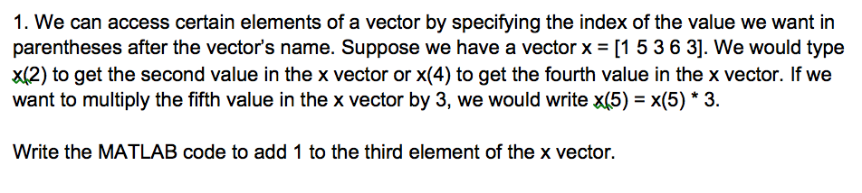  1. We can access certain elements of a vector by specifying