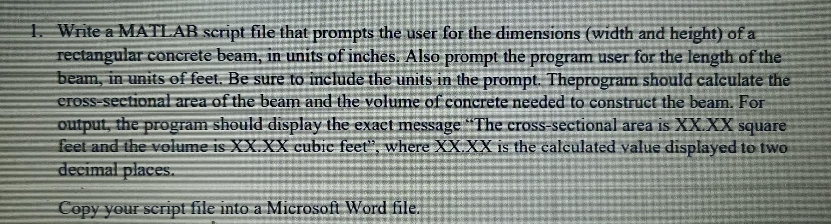 1. Write a MATLAB script file that prompts the user for