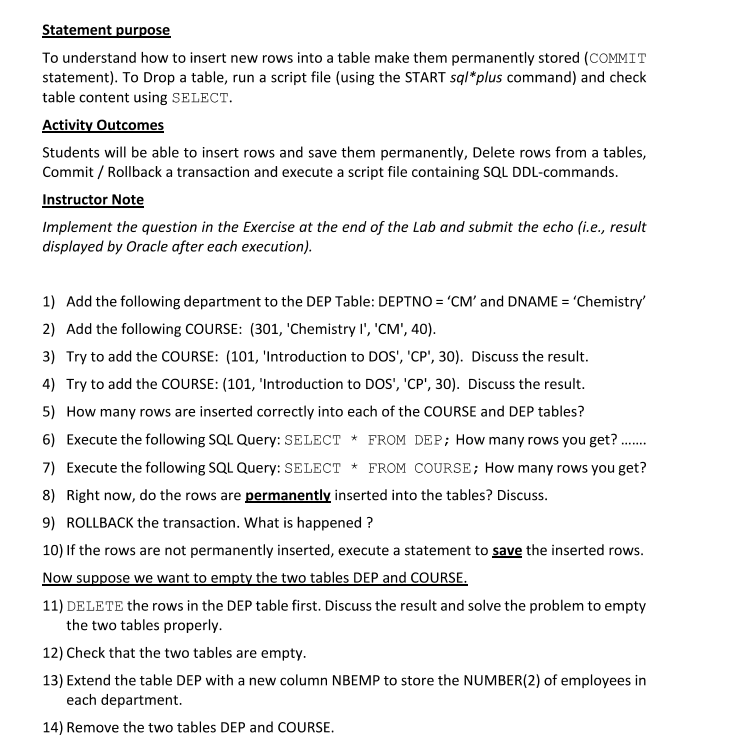I need this in SQL, please Statement purpose To understand how to