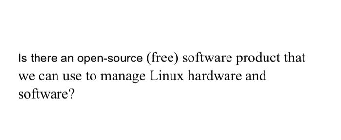  Is there an open-source (free) software product that we can use