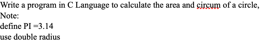 Write a program in C Language to calculate the area and