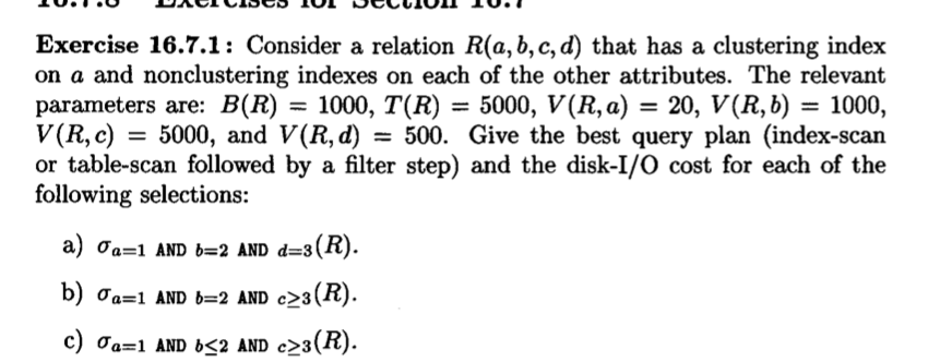 Consider a relation R (a, b, c, d) that has a